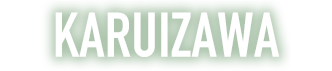 KARUIZAWA